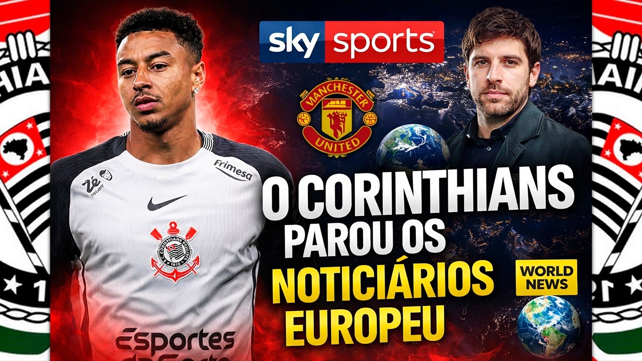 LINGARD NO CORINTHIANS VIRA NOTÍCIA MUNDIAL! SKY SPORTS, FABRIZIO ROMANO E UNITED REAGEM!