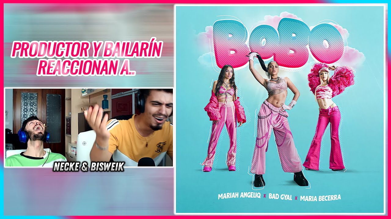 Mariah Angeliq, Bad Gyal, Maria Becerra - BOBO | 🌟 Reacción Productor y Bailarín 🌟 | #NeckeYBisweik