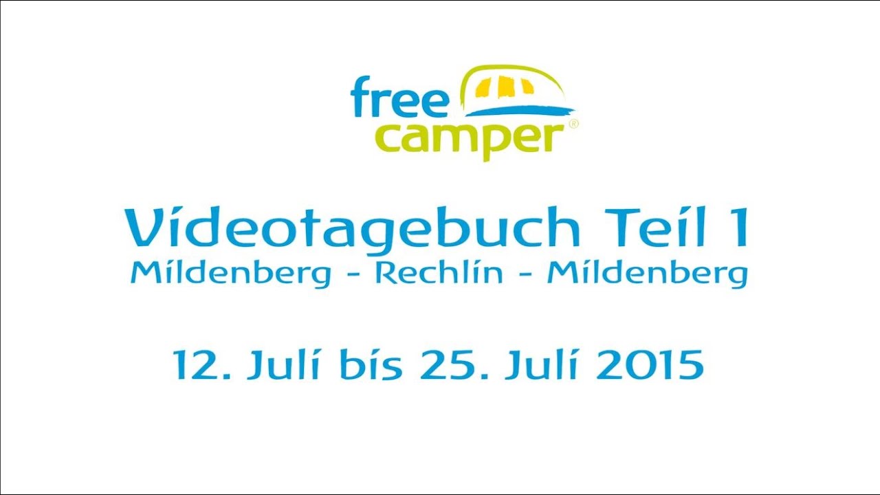 freecamper Videotagebuch 2015 - Teil 1