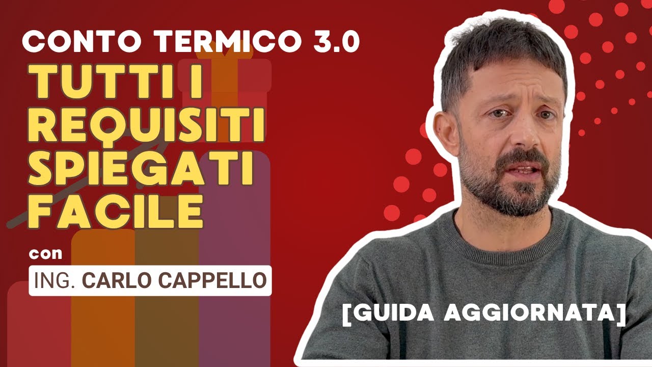 Conto Termico 3.0: TUTTI i Requisiti Spiegati Facile [Guida AGGIORNATA]