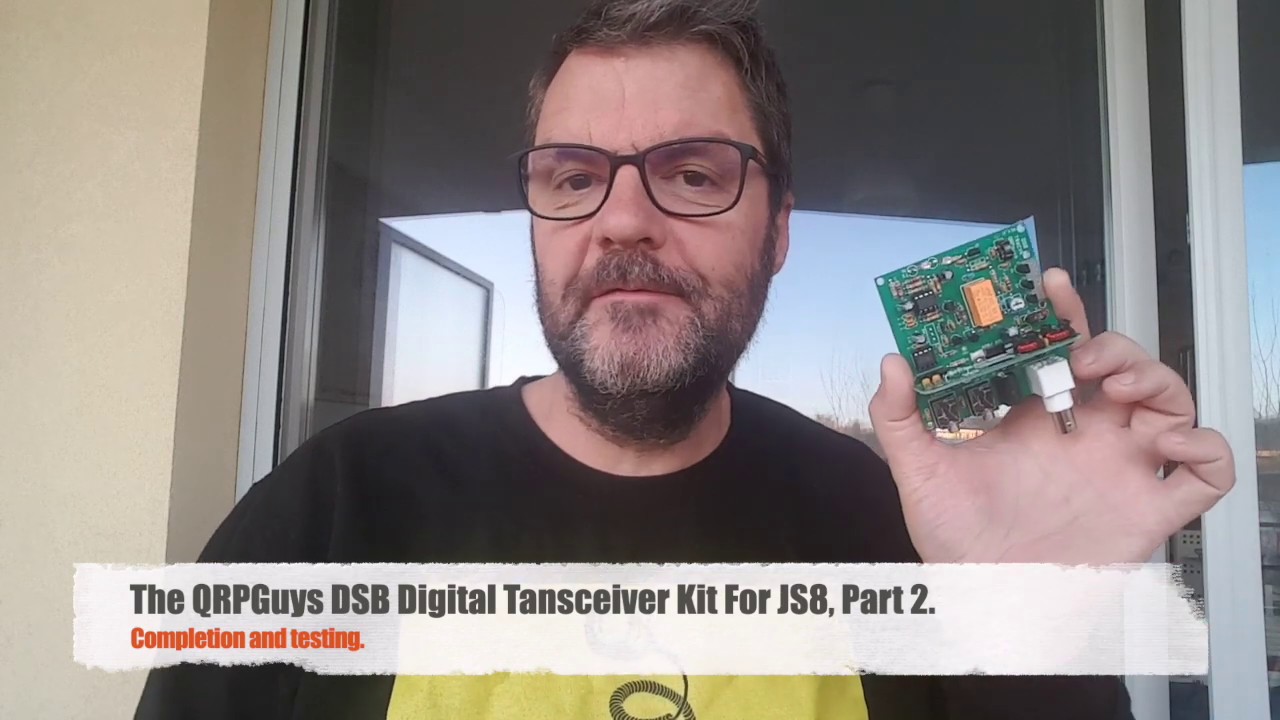 The QRPGuys DSB Digital Tansceiver Kit For JS8, Part 2.