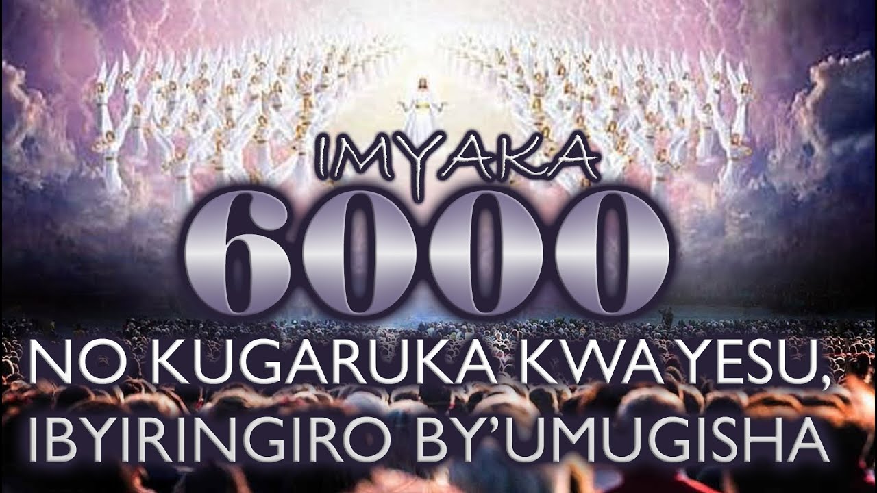 WALTER VEITH: IMYAKA 6000 NO KUGARUKA KWA YESU, IBYIRINGIRO BY'UMUGISHA.