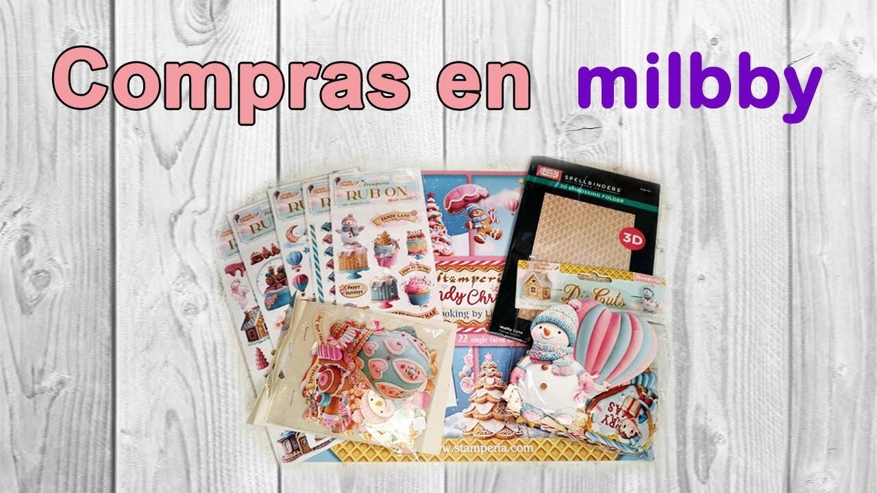 Compras Milbby. Unboxing Milbby. Compras de manualidades y scrap milbby. Compras stamperia