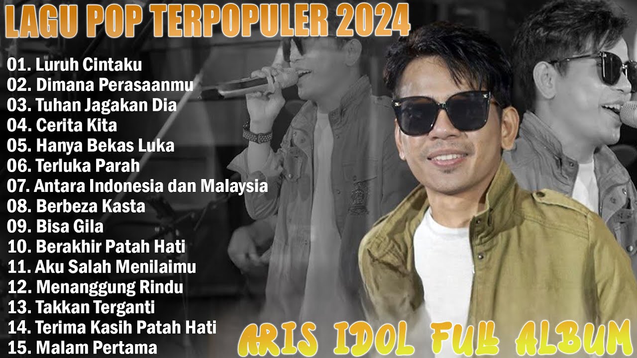 Lagu Pop Terbaik 2024 Enak Didengar Bikin Baper - Aris Idol Full Album Terbaik 2024 Lagu Pop Terhitz