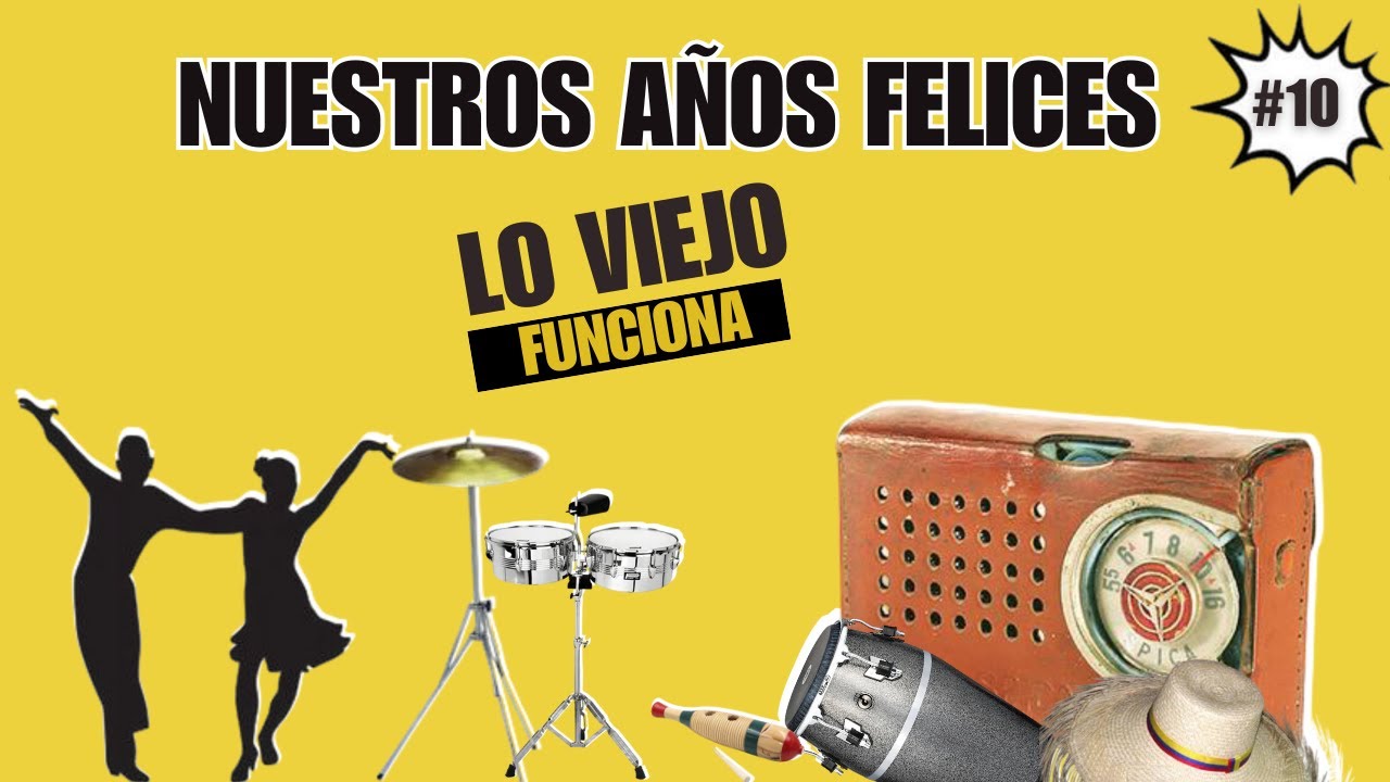 NUESTROS AÑOS FELICES🎤 | Lo Viejo Funciona #10