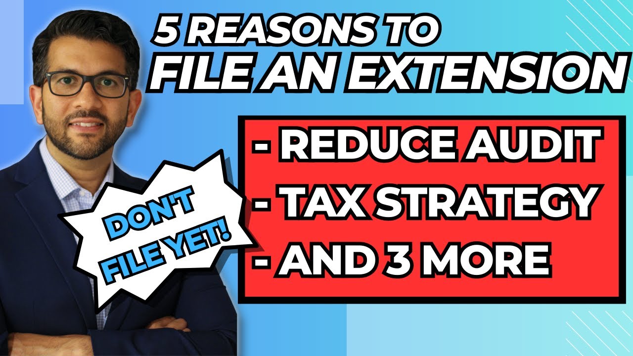 5 причин, почему вам следует подать заявление на продление срока подачи налоговой декларации.