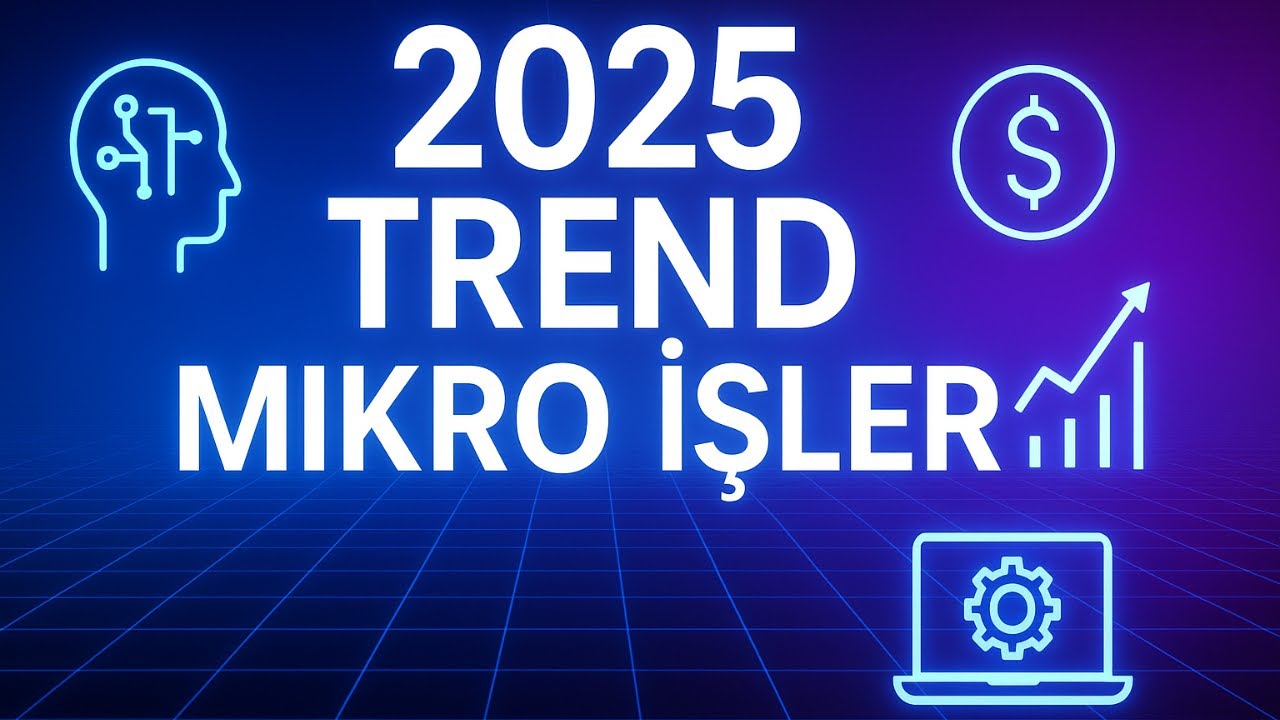 2025&rsquo;in EN Trend Mikro İş Modelleri! (AI Destekli Yeni Nesil İş Fırsatları)