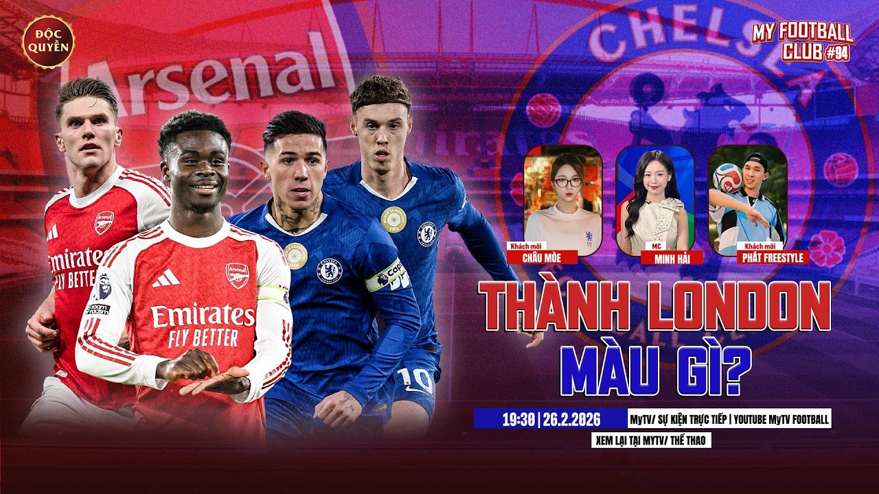 🔴MY FOOTBALL CLUB #94: ARSENAL - CHELSEA: THÀNH LONDON MÀU GÌ?