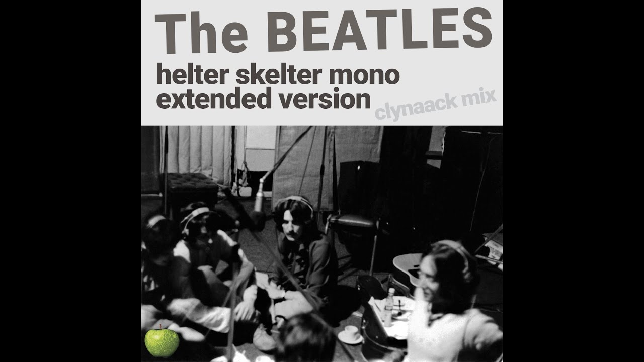 The Beatles - Helter Skelter [Mono] (clynaack remix)
