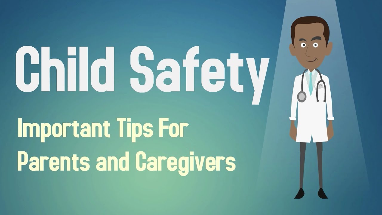 Child Safety - Important Tips For Parents and Caregivers