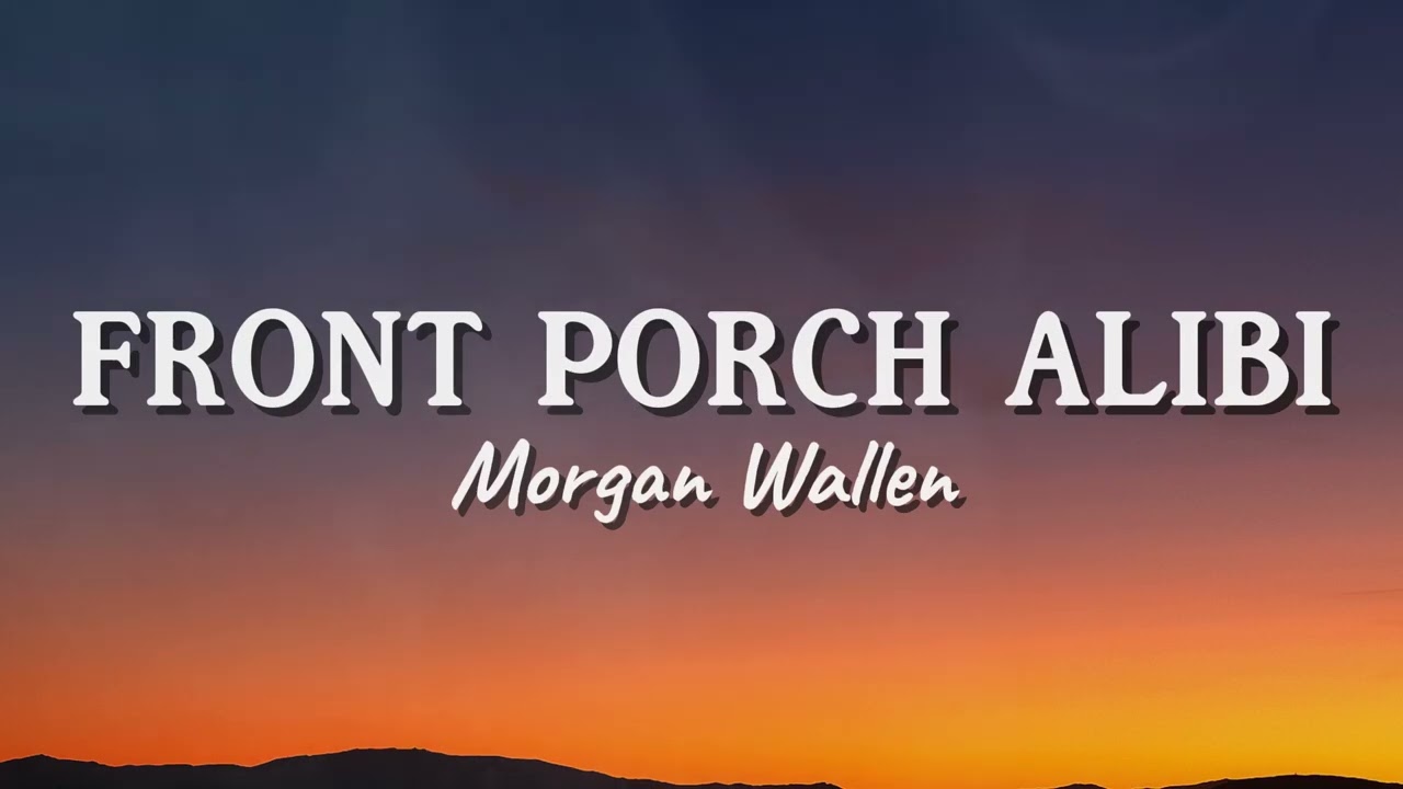 Morgan Wallen  - Front Porch Alibi (New Song 2025) Cover Remix