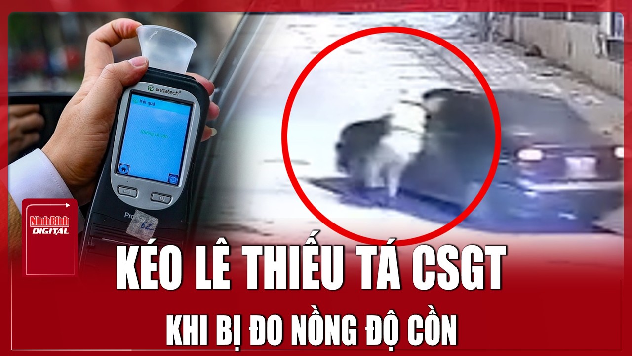 Bản tin tối 21/2: Tài xế kéo kính xe kẹp tay Thiếu tá CSGT, kéo lê gần 500m | Ninh Bình Digital