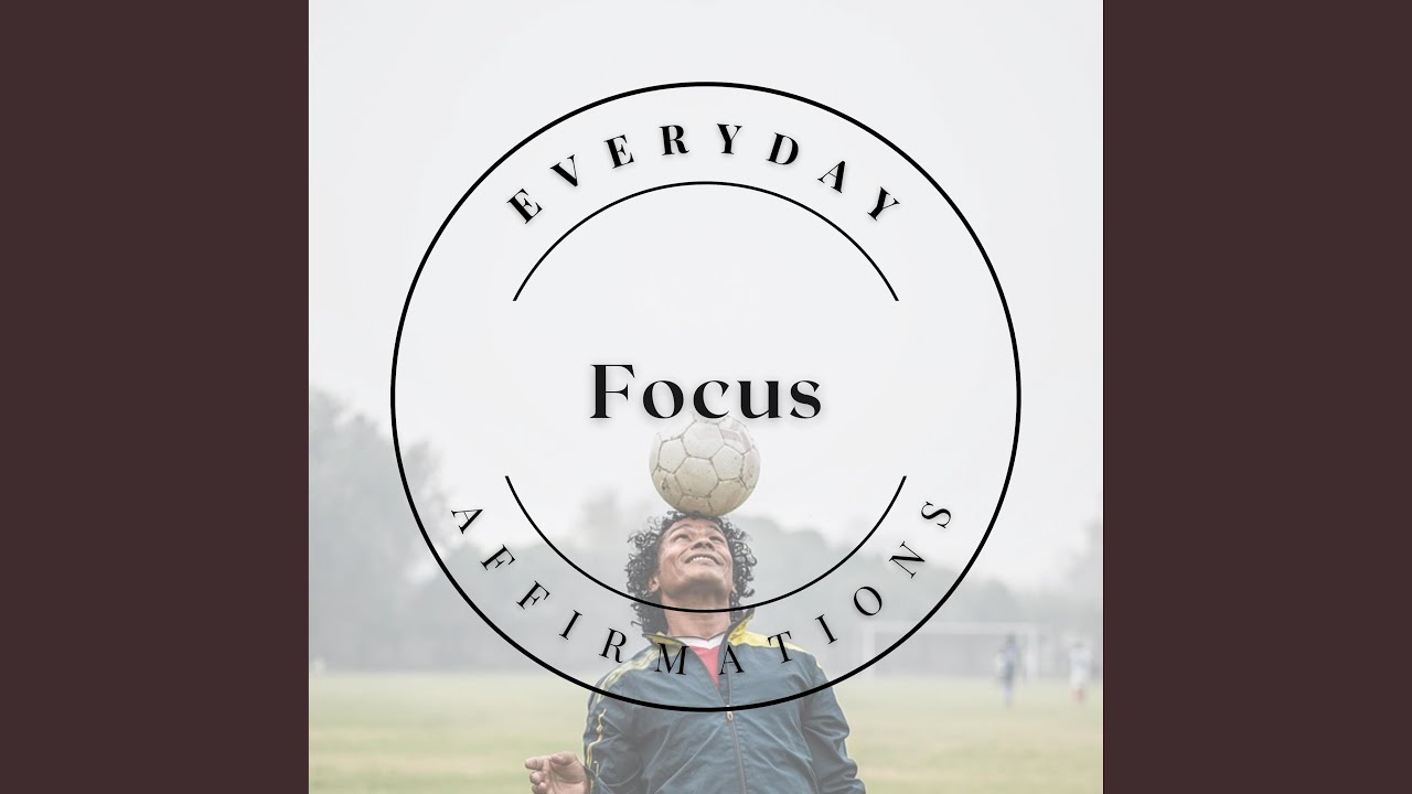 Daily Affirmations for Focus