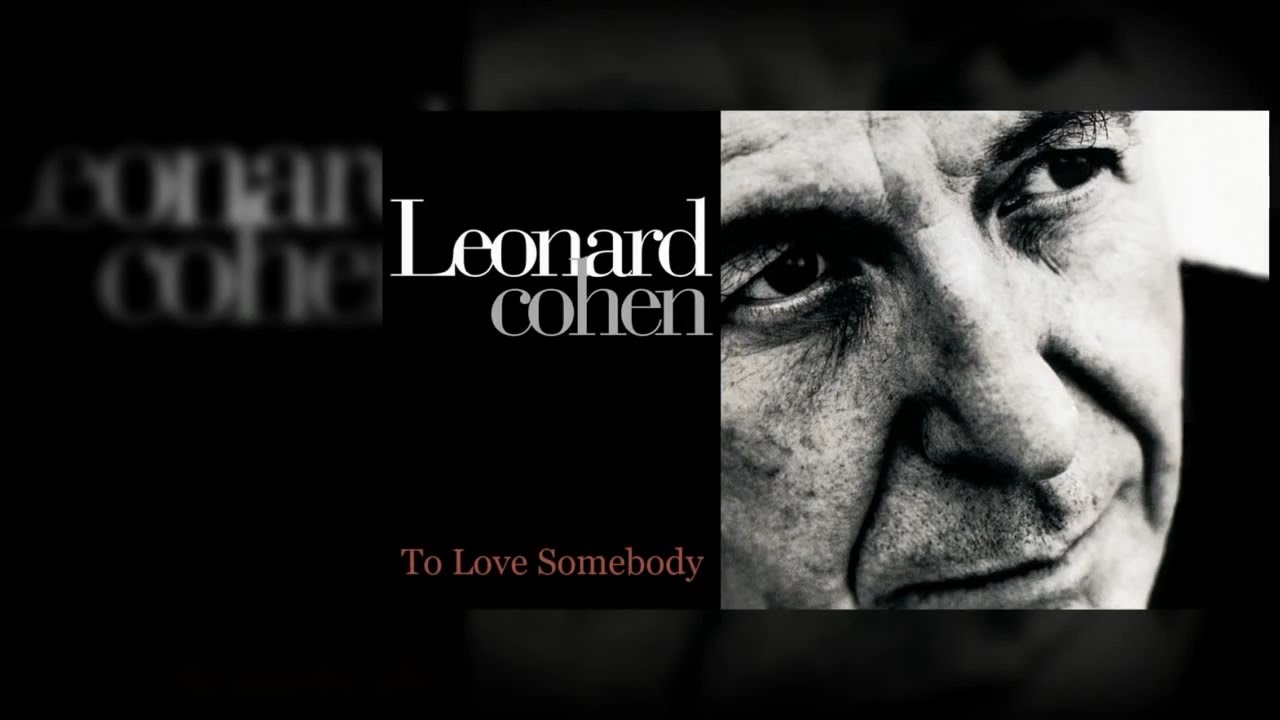 Leonard Cohen - To Love Somebody (SR)