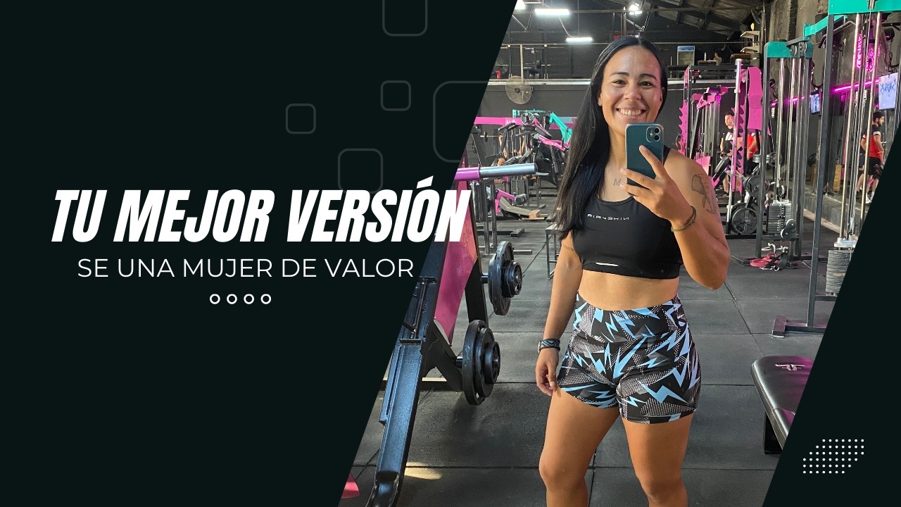 Mujer de valor. Se tu mejor version.