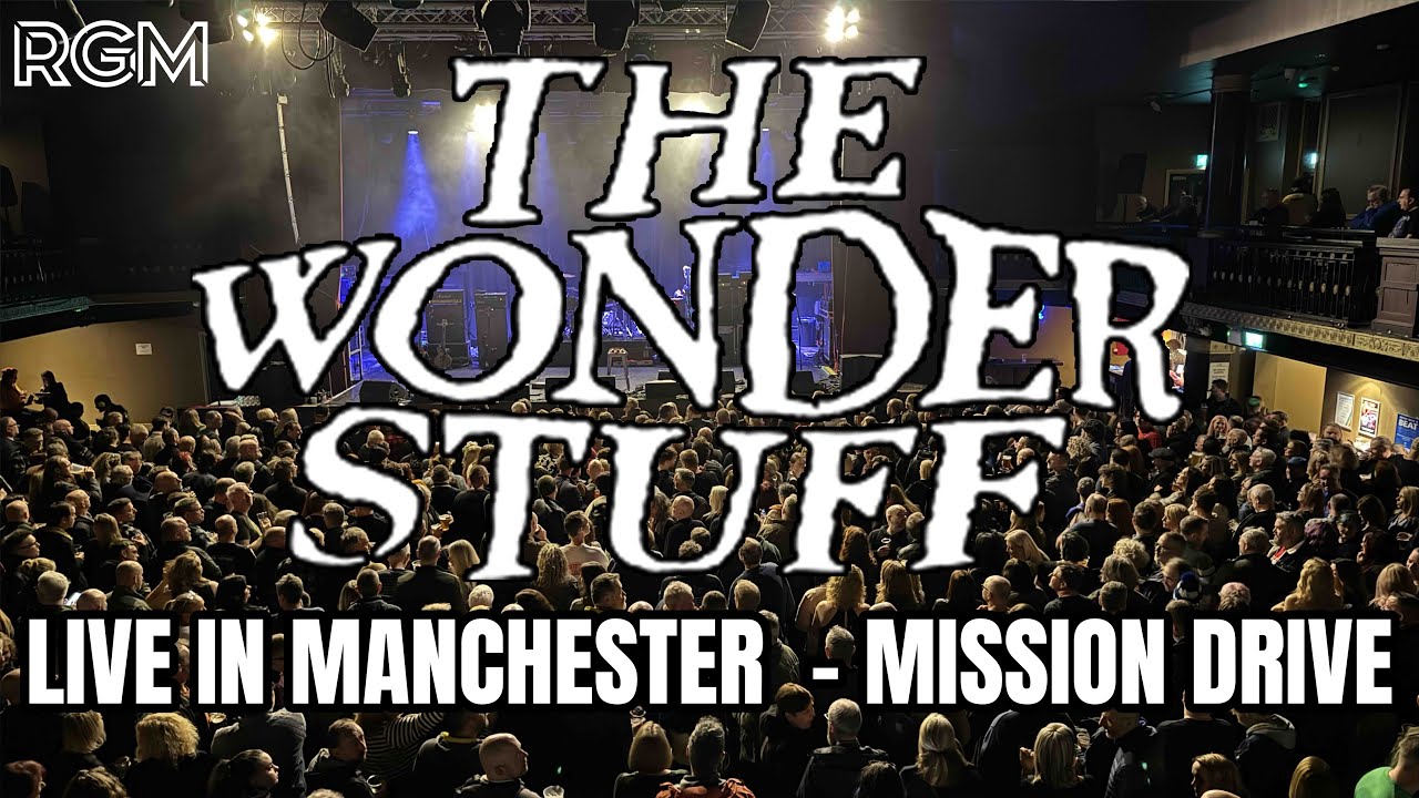 THE WONDERSTUFF LIVE IN MANCHESTER 2023 - MISSION DRIVE