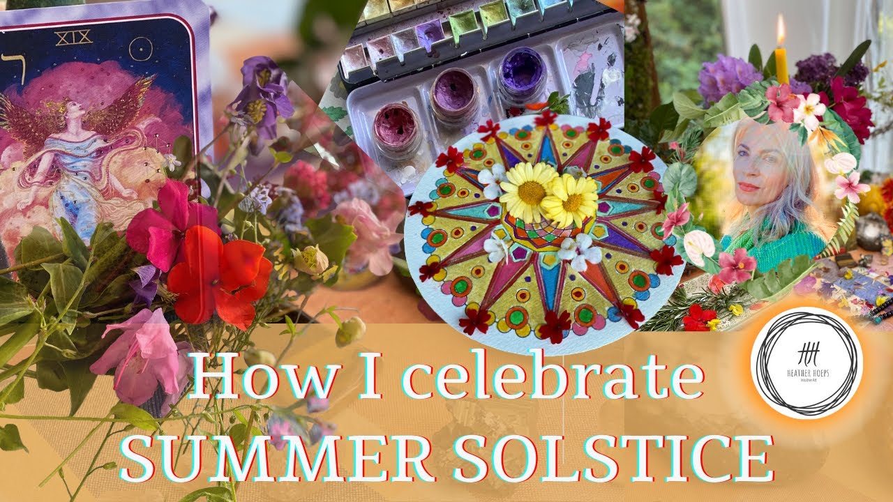 How I celebrate Summer Solstice 2022 / Heather Hoeps Intuitive Art