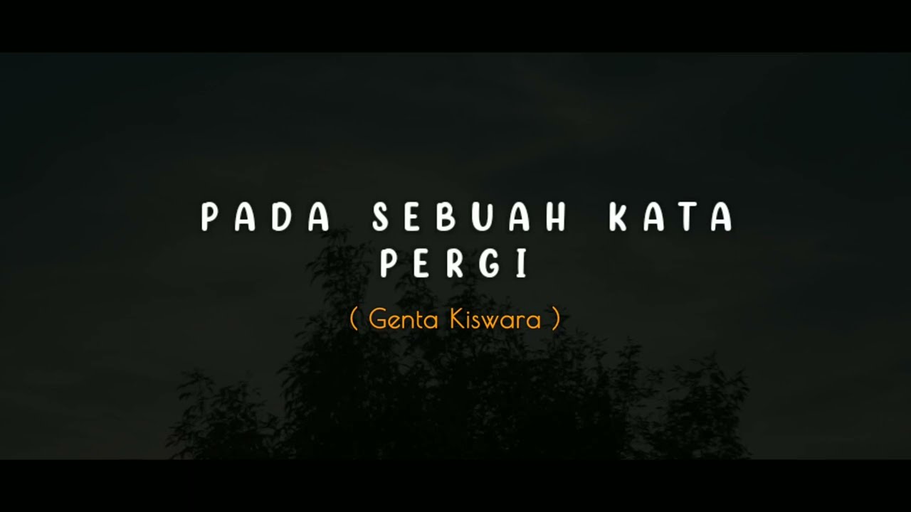 PUISI CINTA - PADA SEBUAH KATA PERGI | MUSIKALISASI PUISI BAPER PUISI PENDEK