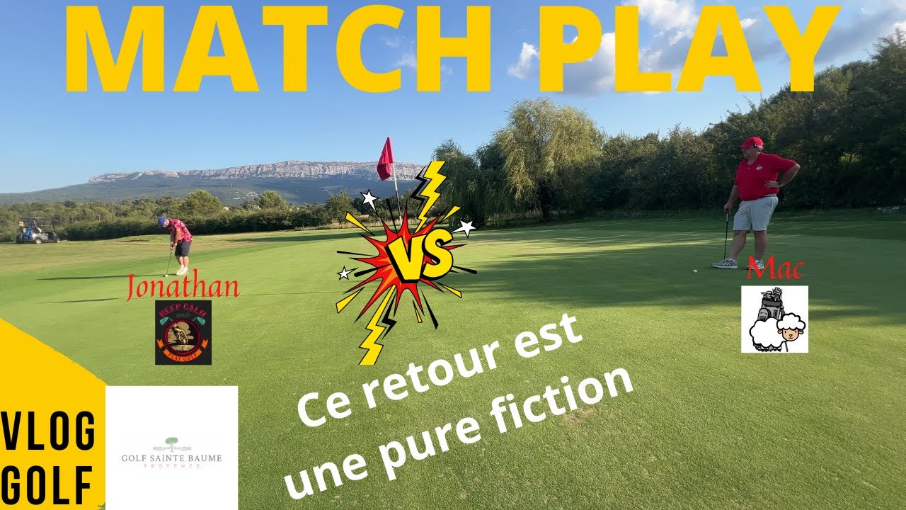 MATCH PLAY : Golf de la Sainte Baume, le retour face à @JonathanDovGolf  : Ceci est une fiction !!