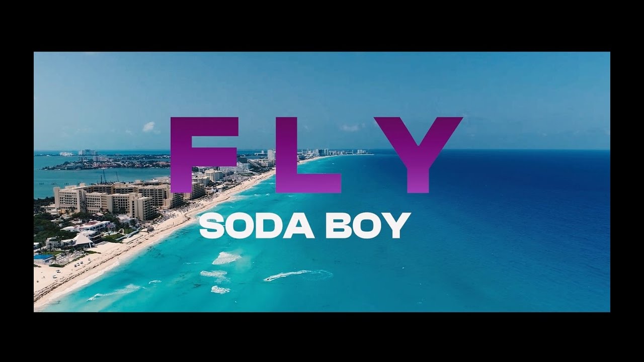 Soda Boy - Fly (Video Oficial)