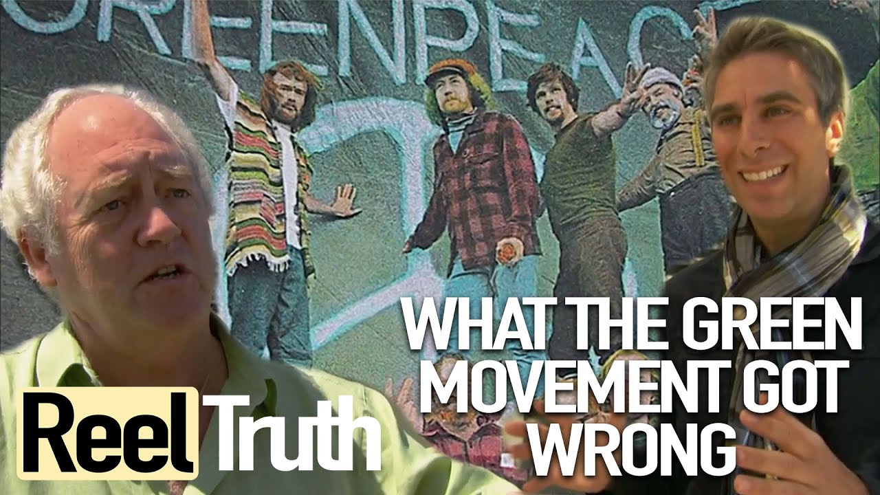 What The Green Movement Got Wrong | Reel Truth Documentary