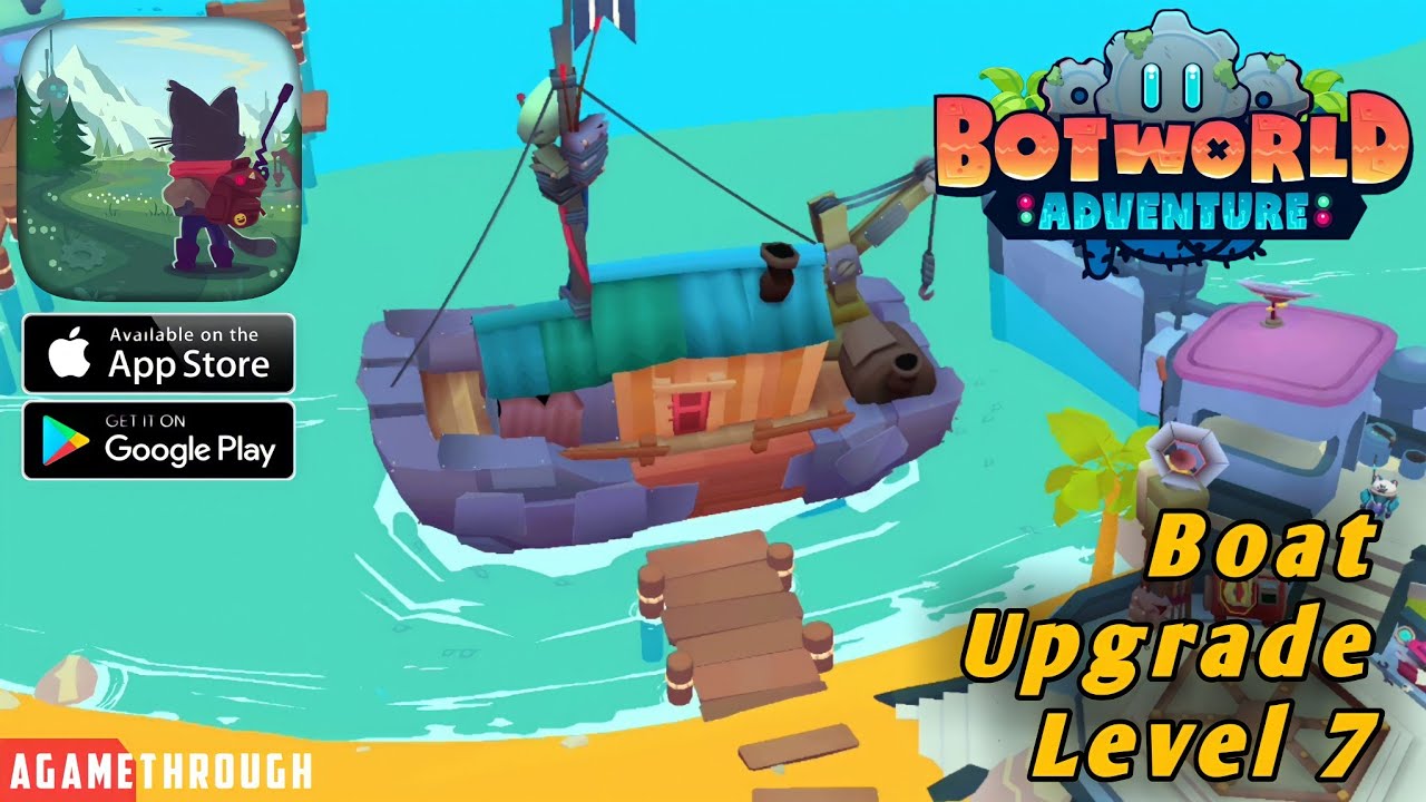 Boat Upgraded to Level 7 - Botworld Adventure Gameplay Walkthrough (Android, ios)