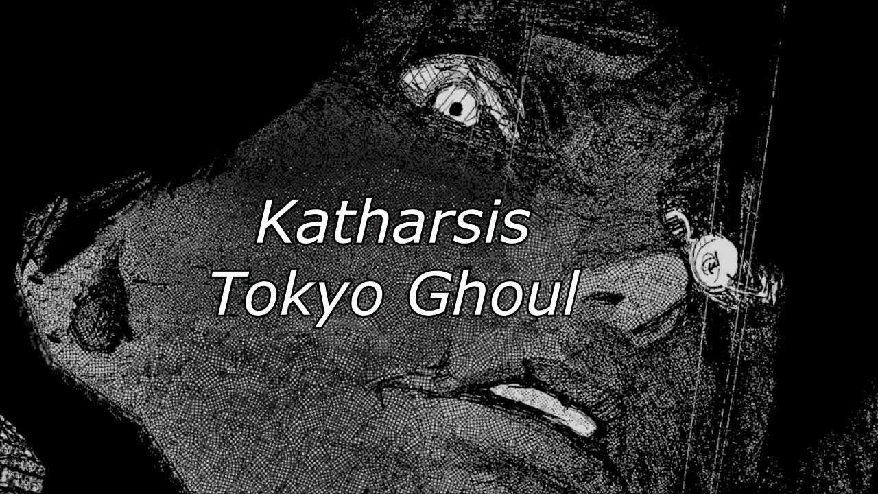 [PT-BR]Katharsis-Tokyo Ghoul Legendado
