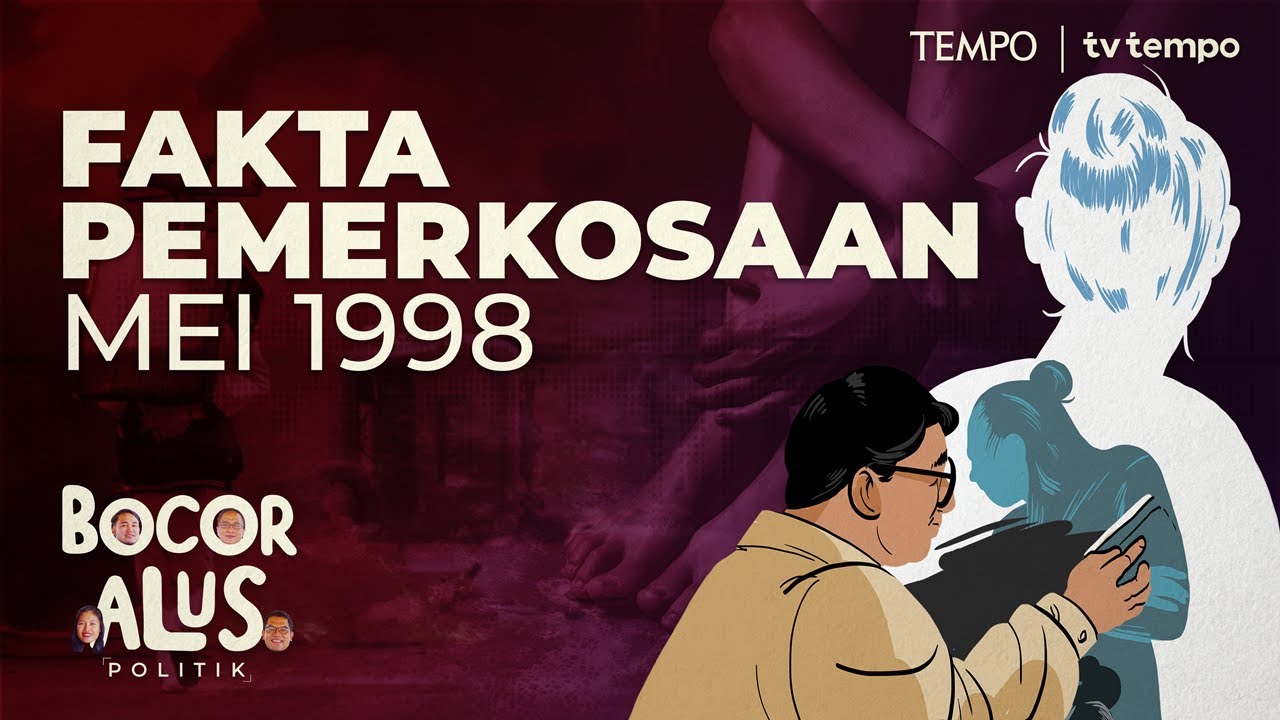 Fakta-fakta Tragedi Pemerkosaan Massal Mei 1998 yang Disangkal Fadli Zon | Bocor Alus Politik