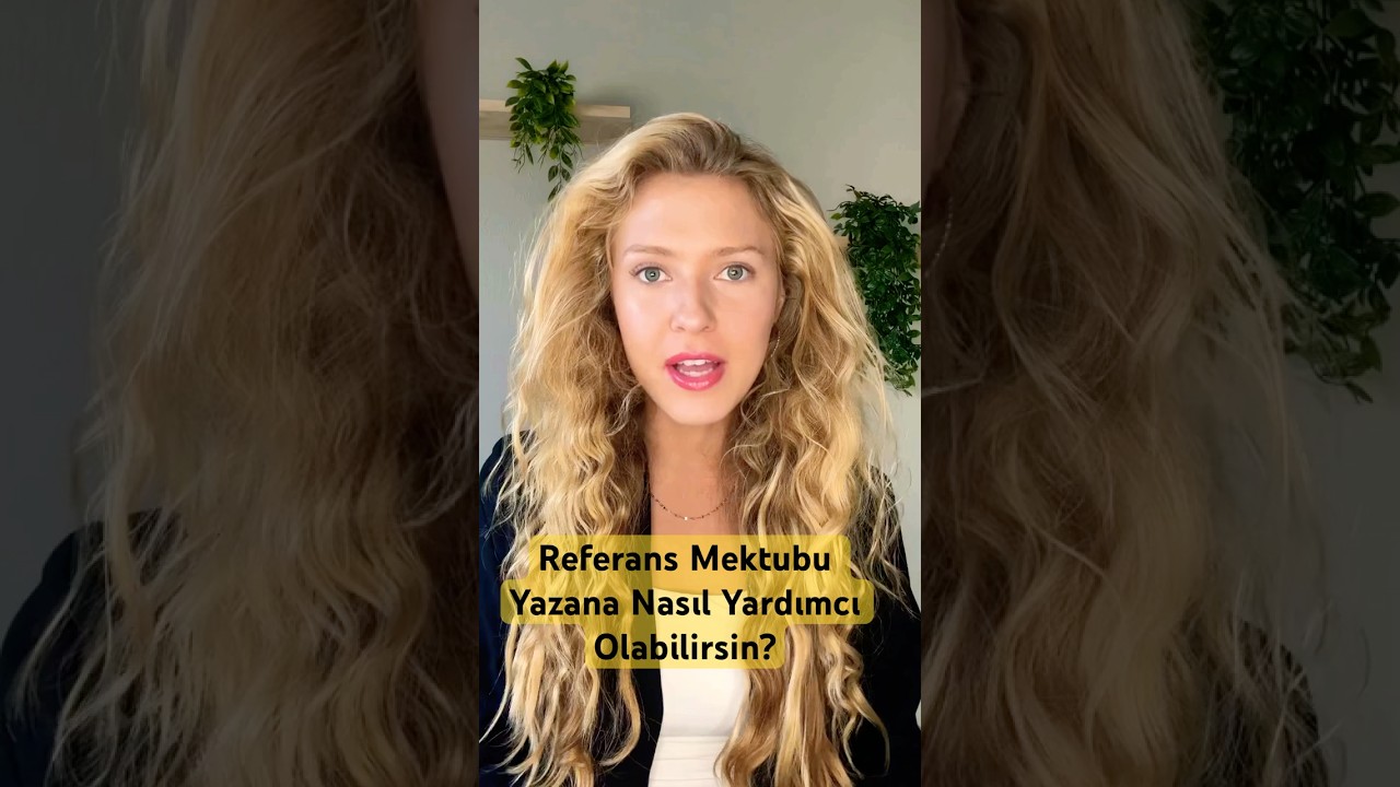 Referans Mektubu Yazdırdığın Kişiye Nasıl Yardımcı Olabilirsin?#referansmektubu #yurtdışıeğitim