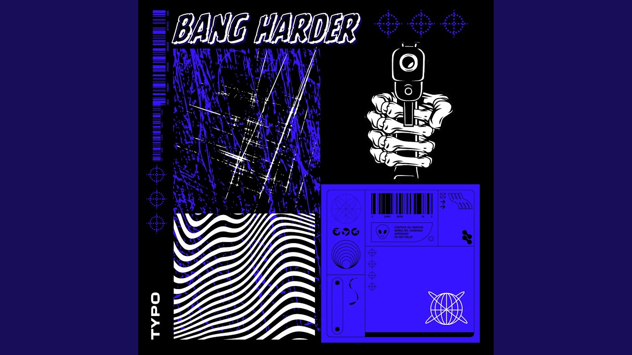 BANG HARDER