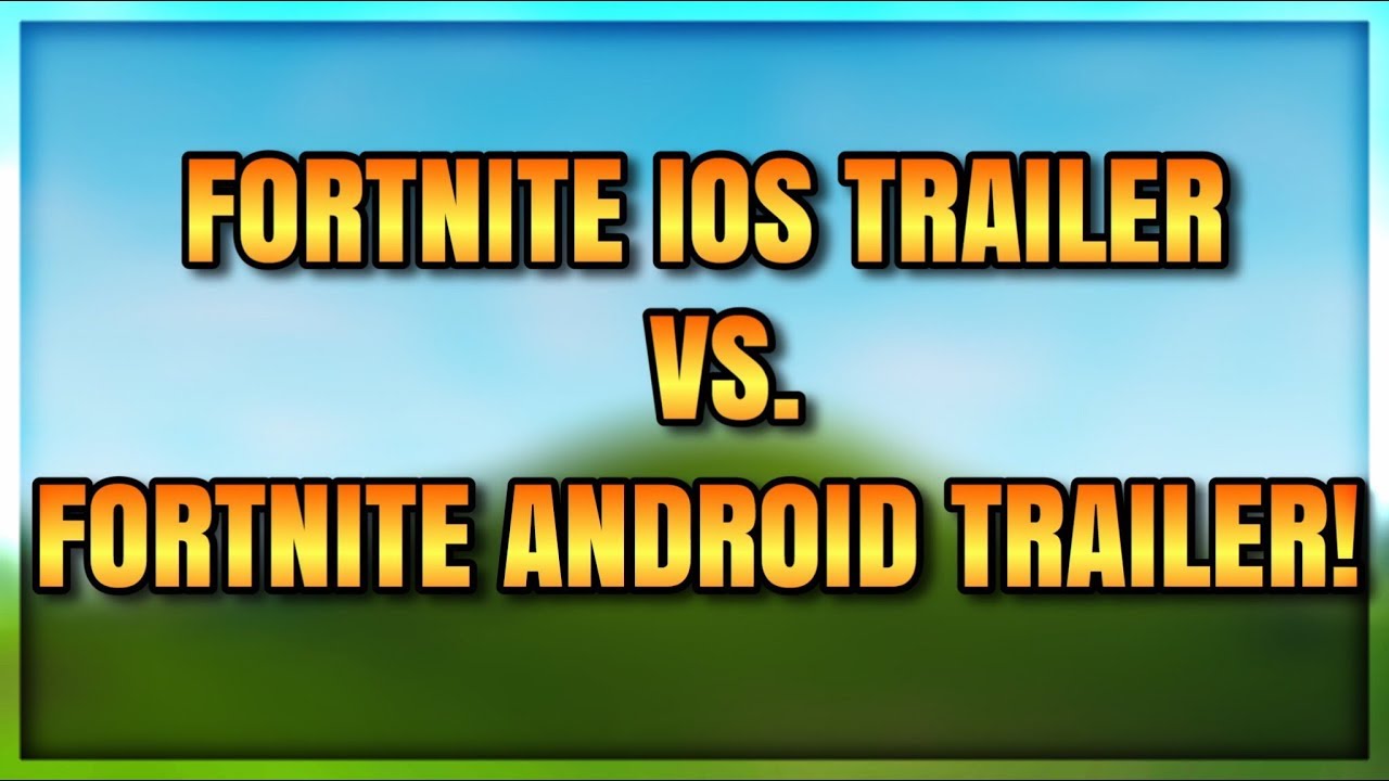 Fortnite iOS Trailer vs Fortnite Android Trailer!