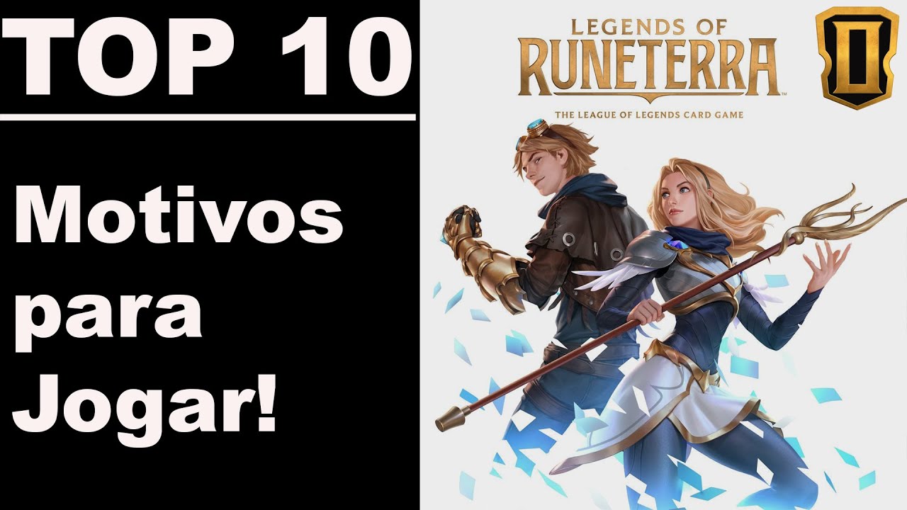 Top 10 motivos para jogar LOR! | Por que jogar ? | Legends of Runeterra