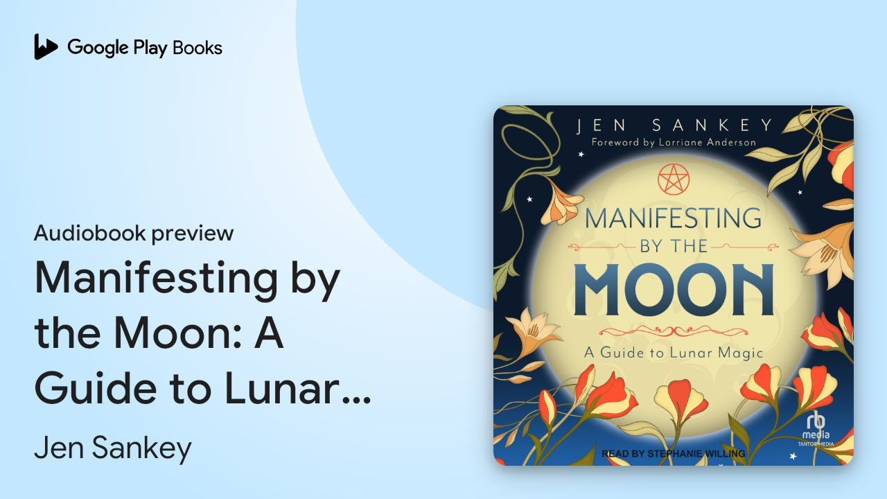 Manifesting by the Moon: A Guide to Lunar… by Jen Sankey · Audiobook preview