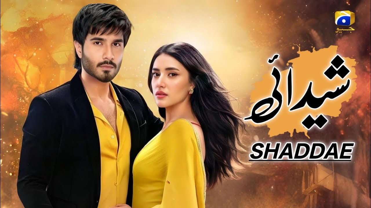 Shaddai Episode 1 | New Drama Update, Feroze Khan & Sahar Hashmi |  Release Date