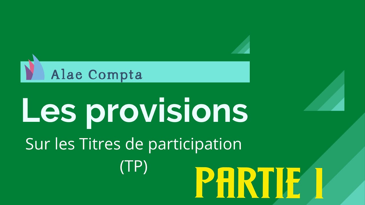 Comptabilité générale : Provisions sur les titres de participation PARTIE 1 en DARIJA
