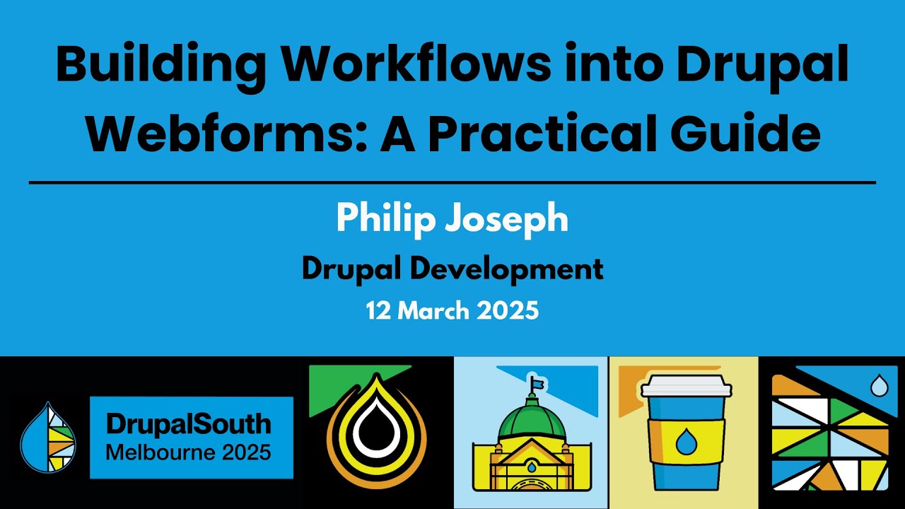 Building Workflows into Drupal Webforms: A Practical Guide / Drupal Development / Philip Joseph