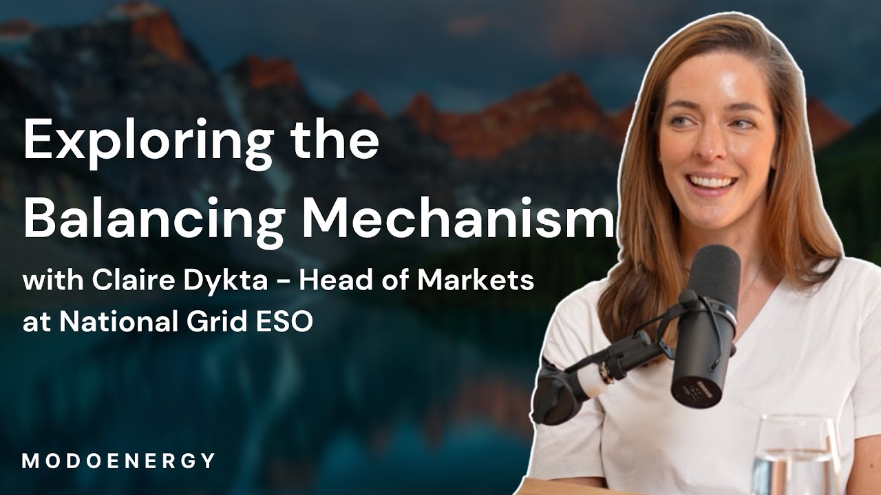Exploring the Balancing Mechanism with Claire Dykta (Head of Markets at ESO)