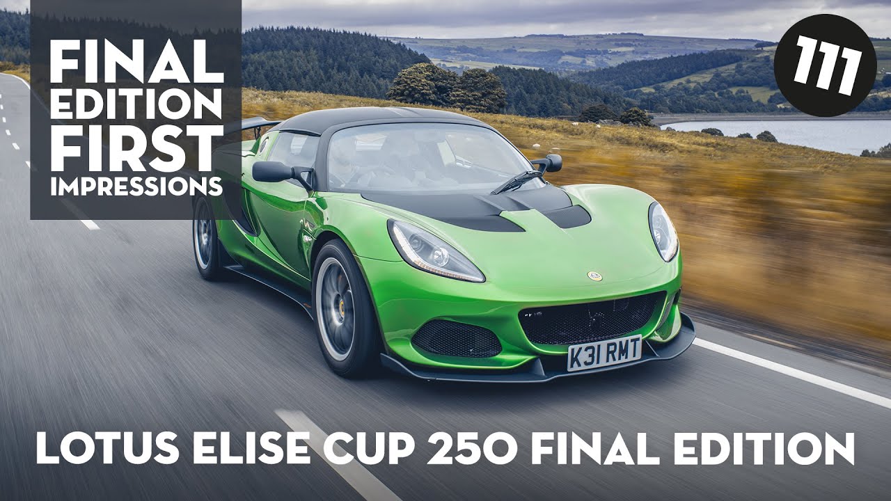 Lotus Elise Cup 250 Final Edition • First Impressions