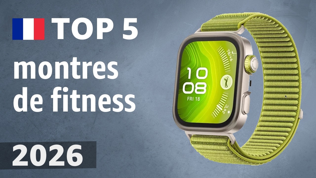 TOP 5 — Meilleures montres de fitness (trackers d’activité). Test & Comparatif 2026