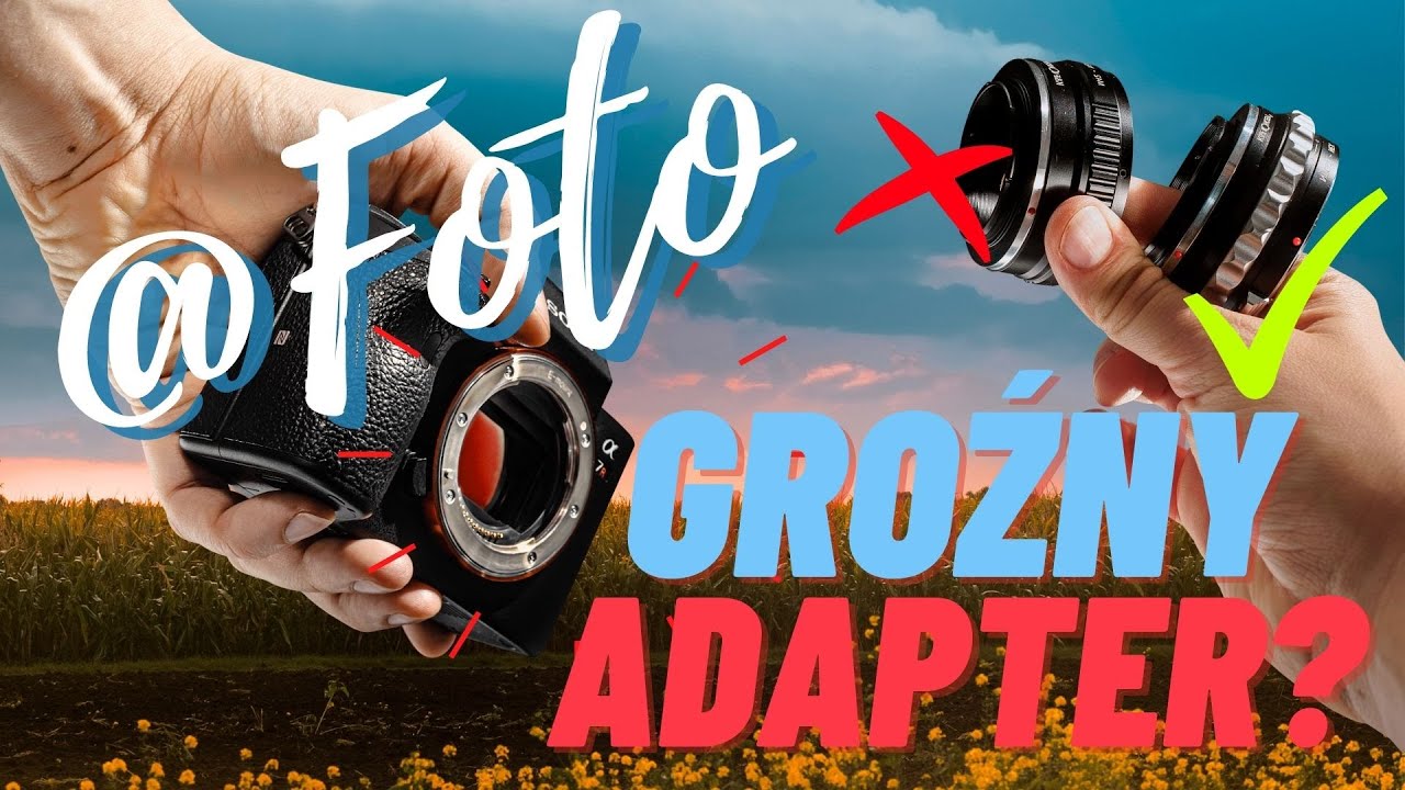 🔧adapter do obiektywu - jak pogodzić różne systemy fotograficzne?