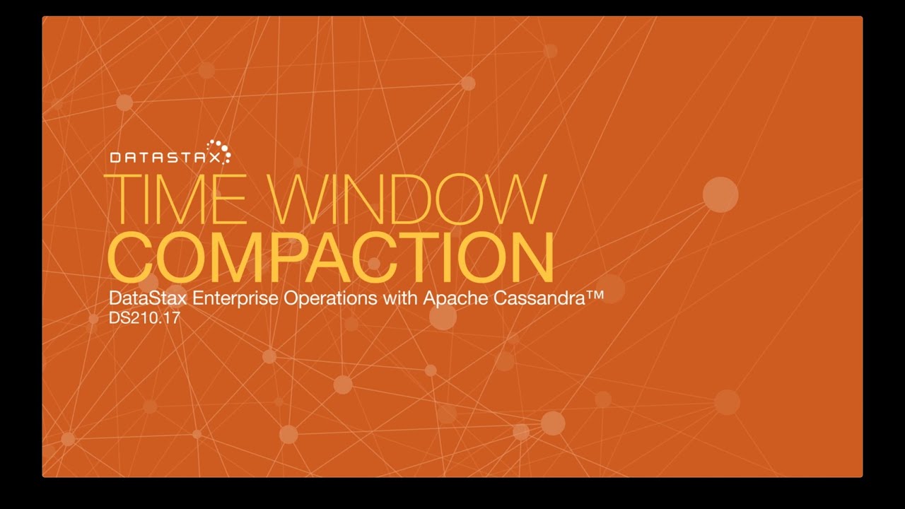 DS210.17 Time Window Compaction | Operations with Apache Cassandra