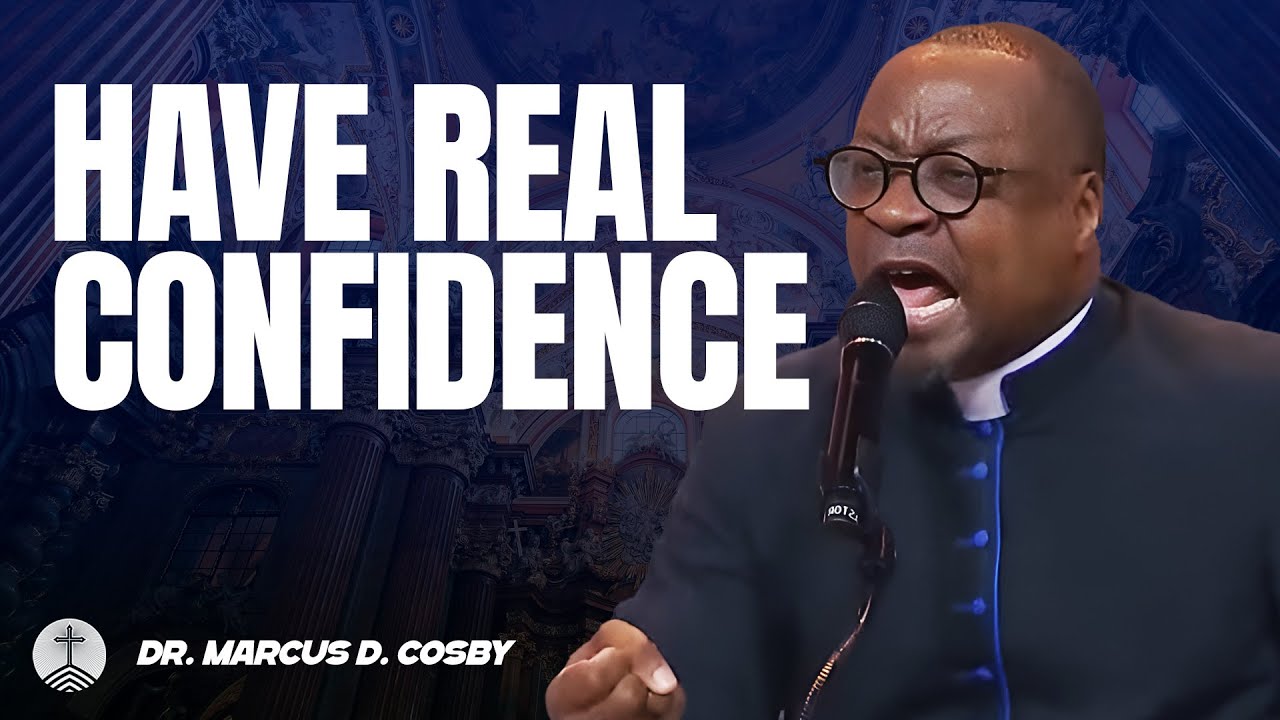 Dr. Marcus D. Cosby ✝️ How To Have REAL Confidence &mdash; God Put More in You Than You Think!