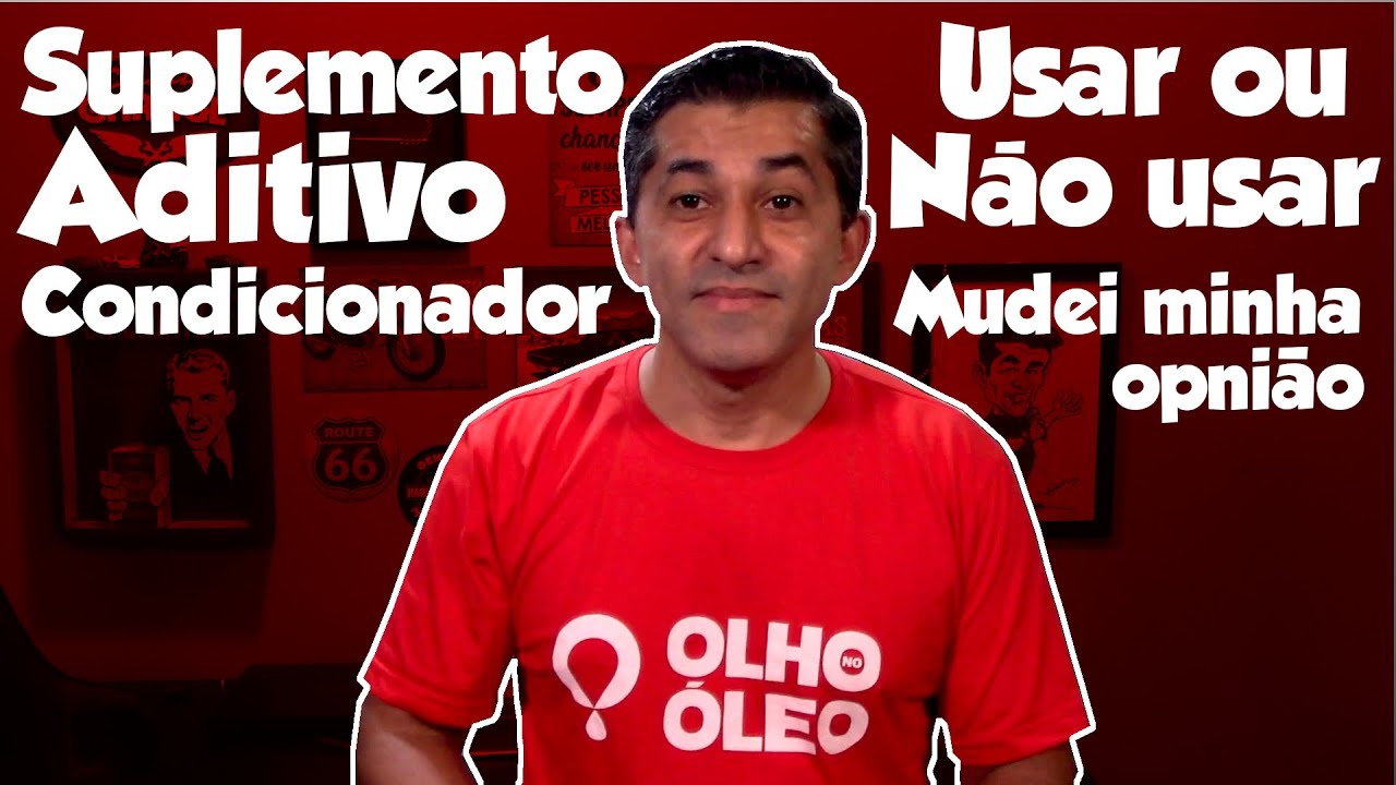 Olho no Óleo - Usar ou Não Aditivos/Condicionadores no Lubrificante - Qual é a Minha Opinião