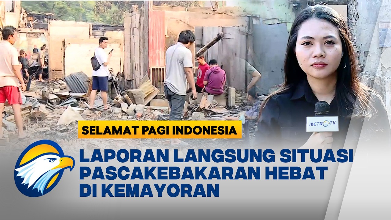 LIVE REPORT - Update Terkini Kebakaran Permukiman Padat Penduduk | Selamat Pagi Indonesia