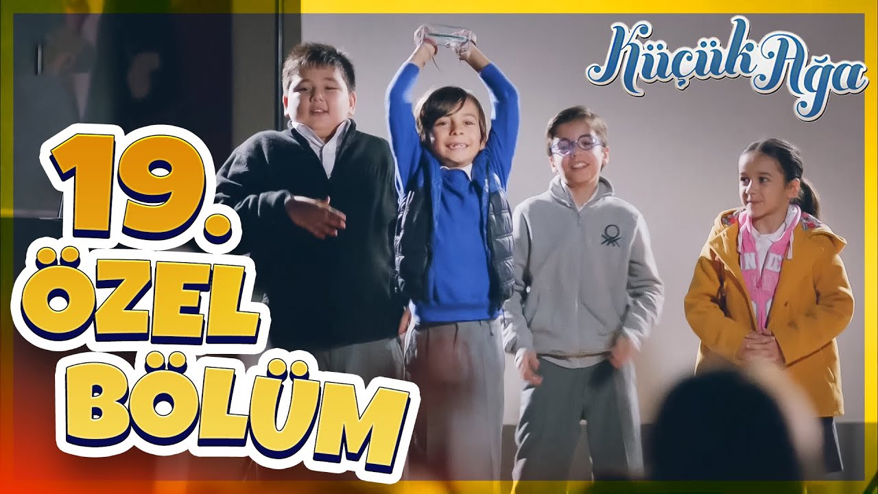 19.Özel Bölüm | Küçük Ağa