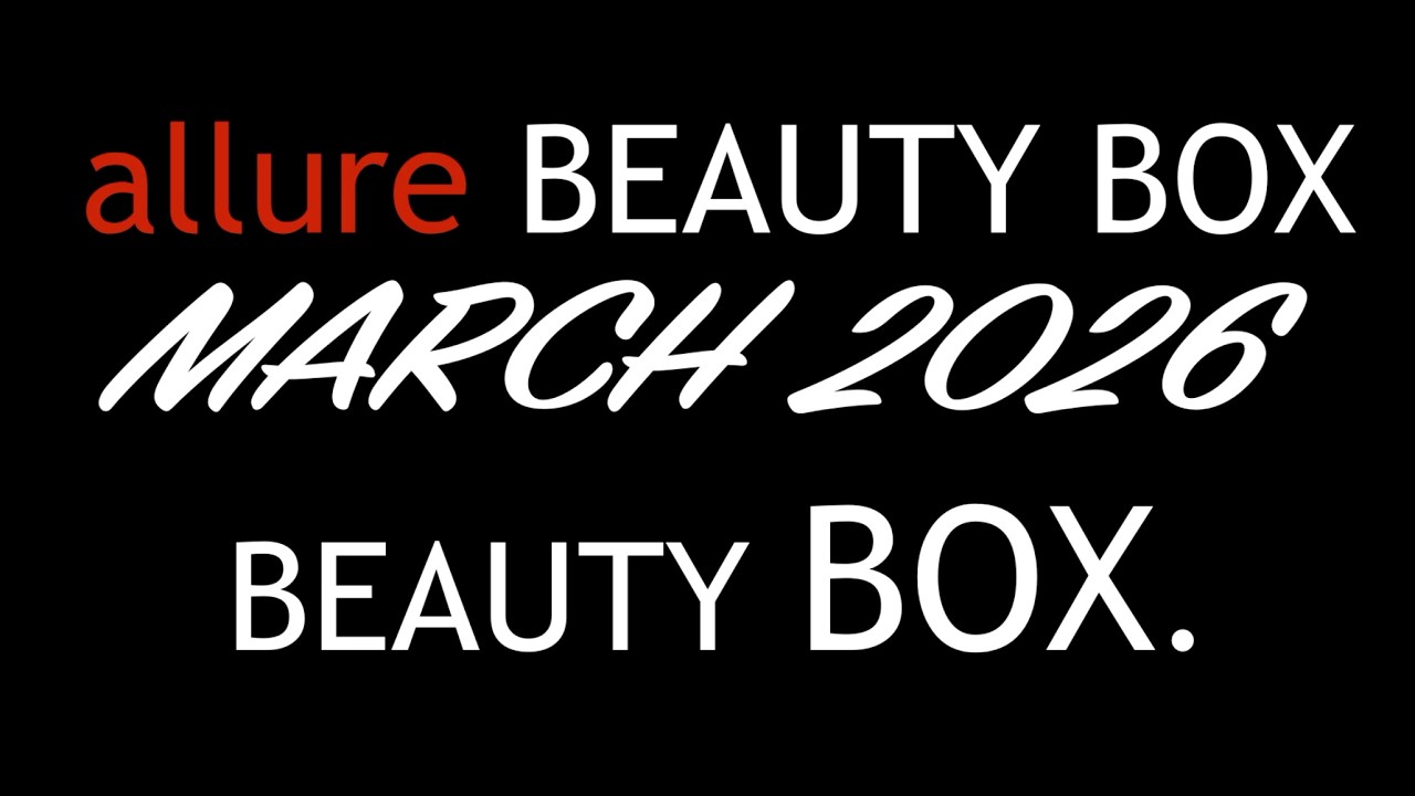 allure (US) MARCH 2026 BEAUTY BOX. AVAILABLE NOW. FULL-SPOILERS.