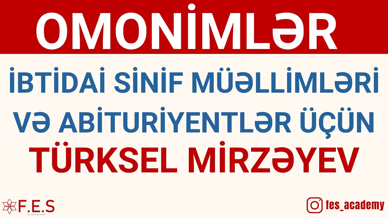 OMONİMLƏR LÜĞƏTİNİN İZAHI | TÜRKSEL MİRZƏYEV | FES ACADEMY