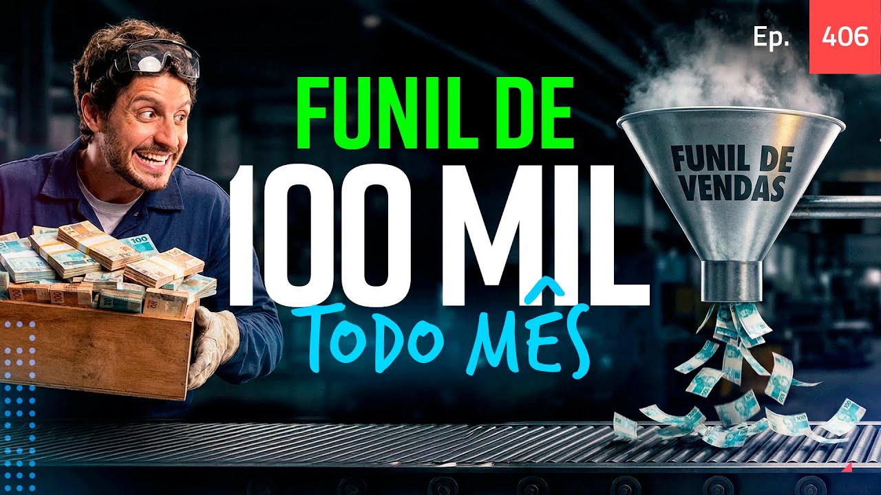 Ep. 406 - Esse funil vender mais de 100k todo mês