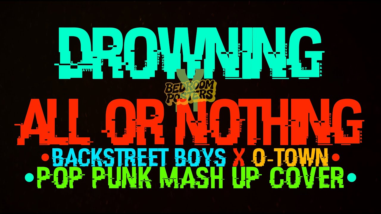 Bedroom Posters - Drowning x All or Nothing (Pop Punk Mash Up Cover)