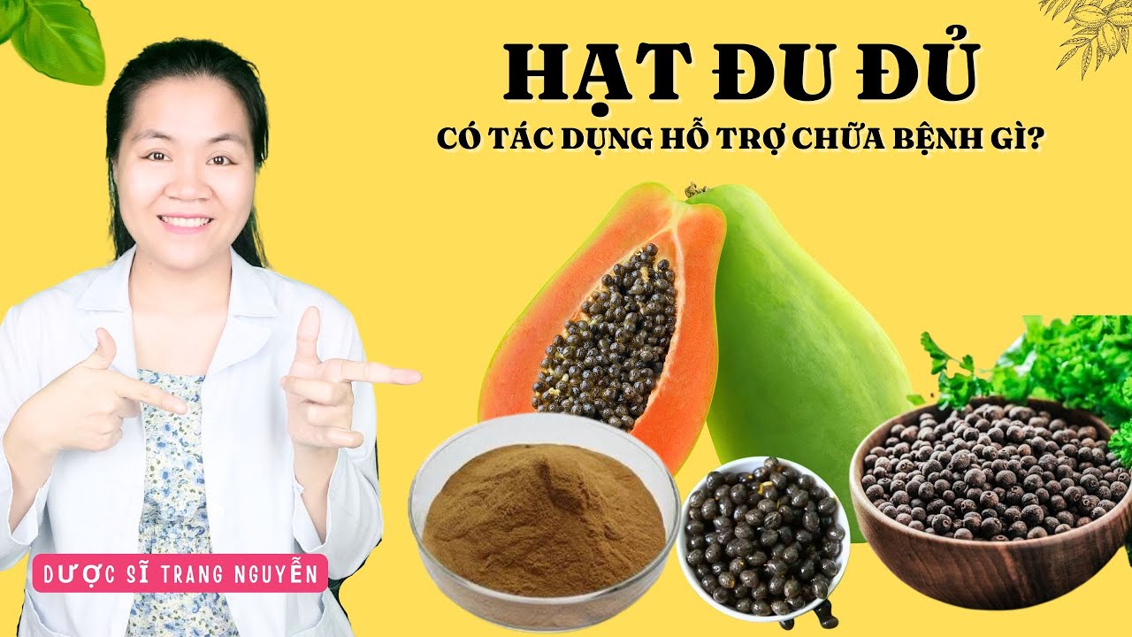 Hạt đu đủ c&oacute; t&aacute;c dung hỗ trợ chữa bệnh g&igrave;? Cần lưu &yacute; những g&igrave; khi sử dụng hạt đu đủ